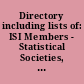 Directory including lists of: ISI Members - Statistical Societies, Statistical Agencies