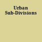 Urban Sub-Divisions