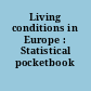 Living conditions in Europe : Statistical pocketbook