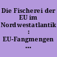 Die Fischerei der EU im Nordwestatlantik : EU-Fangmengen im Zeitraum 1950 - 96