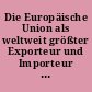 Die Europäische Union als weltweit größter Exporteur und Importeur von chemischen Erzeugnissen