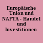 Europäische Union und NAFTA - Handel und Investitionen