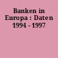Banken in Europa : Daten 1994 - 1997