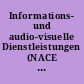 Informations- und audio-visuelle Dienstleistungen (NACE Rev. 1 64, 72, 92.1 und 92.2)