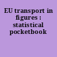 EU transport in figures : statistical pocketbook