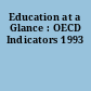 Education at a Glance : OECD Indicators 1993