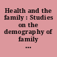 Health and the family : Studies on the demography of family life cycles and their health implications