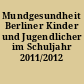 Mundgesundheit Berliner Kinder und Jugendlicher im Schuljahr 2011/2012