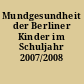 Mundgesundheit der Berliner Kinder im Schuljahr 2007/2008
