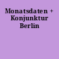 Monatsdaten + Konjunktur Berlin