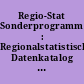 Regio-Stat Sonderprogramm : Regionalstatistischer Datenkatalog des Bundes und der Länder; Stand: Januar