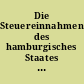 Die Steuereinnahmen des hamburgisches Staates (einschl der Gemeindesteuern) in den Rechnungsjahren 1913 und 1925