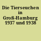 Die Tierseuchen in Groß-Hamburg 1937 und 1938