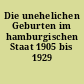 Die unehelichen Geburten im hamburgischen Staat 1905 bis 1929