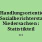 Handlungsorientierte Sozialberichterstattung Niedersachsen : Statistikteil ; Bericht ...