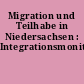 Migration und Teilhabe in Niedersachsen : Integrationsmonitoring