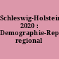 Schleswig-Holstein 2020 : Demographie-Report regional