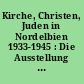 Kirche, Christen, Juden in Nordelbien 1933-1945 : Die Ausstellung im Landeshaus