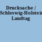 Drucksache / Schleswig-Holsteinischer Landtag