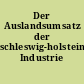 Der Auslandsumsatz der schleswig-holsteinischen Industrie