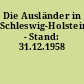 Die Ausländer in Schleswig-Holstein - Stand: 31.12.1958