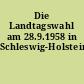 Die Landtagswahl am 28.9.1958 in Schleswig-Holstein