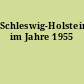 Schleswig-Holstein im Jahre 1955