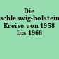 Die schleswig-holsteinischen Kreise von 1958 bis 1966