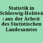 Statistik in Schleswig-Holstein : aus der Arbeit des Statistischen Landesamtes