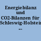 Energiebilanz und CO2-Bilanzen für Schleswig-Holstein ...