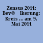 Zensus 2011: Bev©œlkerung: Kreis ... am 9. Mai 2011