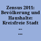 Zensus 2011: Bevölkerung und Haushalte: Kreisfreie Stadt ... am 9. Mai 2011
