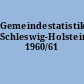 Gemeindestatistik Schleswig-Holstein 1960/61