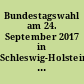 Bundestagswahl am 24. September 2017 in Schleswig-Holstein : Endgültige Ergebnisse