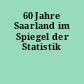 60 Jahre Saarland im Spiegel der Statistik