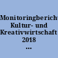 Monitoringbericht Kultur- und Kreativwirtschaft 2018 : Kurzfassung