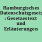 Hamburgisches Datenschutzgesetz : Gesetzestext und Erläuterungen