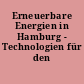 Erneuerbare Energien in Hamburg - Technologien für den Energie-Mix