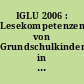 IGLU 2006 : Lesekompetenzen von Grundschulkindern in Deutschland im internationalen Vergleich: Zusammenfassung