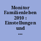 Monitor Familienleben 2010 : Einstellungen und Lebensverhältnisse von Familien; Ergebnisse einer Repräsentativbefragung