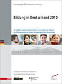 Bildung in Deutschland 2010 : Ein indikatorgestützter Bericht mit einer Analyse zu Perspektiven des Bildungswesens im demografischen Wandel