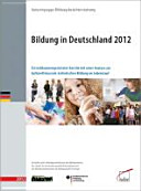 Bildung in Deutschland 2012 : Ein indikatorengestützter Bericht mit einer Analyse zur kulturellen Bildung im Lebenslauf