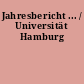 Jahresbericht ... / Universität Hamburg