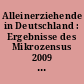 Alleinerziehende in Deutschland : Ergebnisse des Mikrozensus 2009 : Begleitmaterial zur Pressekonferenz am 29. Juli 2010 in Berlin