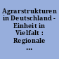 Agrarstrukturen in Deutschland - Einheit in Vielfalt : Regionale Ergebnisse der Landwirtschaftszählung 2010
