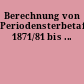 Berechnung von Periodensterbetafeln 1871/81 bis ...