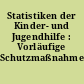 Statistiken der Kinder- und Jugendhilfe : Vorläufige Schutzmaßnahmen ...