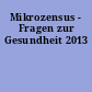 Mikrozensus - Fragen zur Gesundheit 2013