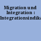 Migration und Integration : Integrationsindikatoren