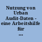 Nutzung von Urban Audit-Daten - eine Arbeitshilfe für deutsche Städte